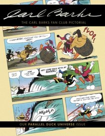 The Carl Barks Fan Club Pictorial: Our Parallel Duck Universe Issue (Volume 6)