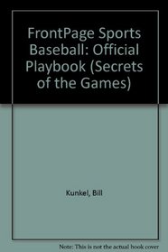 Front Page Sports Baseball '94: The Official Playbook (Secrets of the Games)