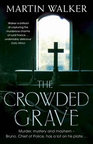 The Crowded Grave (Bruno, Chief of Police, Bk 4)