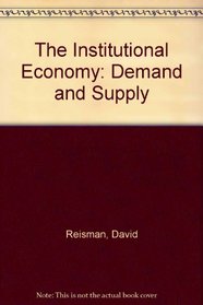 The Institutional Economy: Demand and Supply