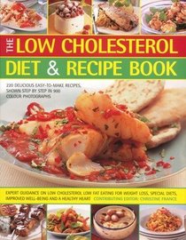 Low Cholesterol Low Fat Step By Step Recipes for a Healthier Lifestyle