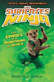 Les suricates Ninja - T3 : Les vads de la montagne de glace (les suricates Ninja - 8 ans et +) (French Edition)