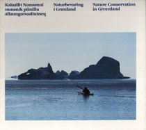 Nature Conservation in Greenland: Research, Nature and Wildlife Management := Naturbevaring I Grnland: Forskning, Naturog Vildtforvaltning := ... (English and Danish Edition)