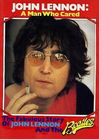John Lennon ; a man who cared
