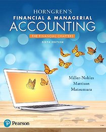 Horngren's Financial & Managerial Accounting, The Financial Chapters (6th Edition)