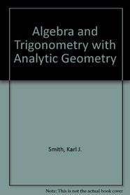 Algebra and Trigonometry With Analytic Geometry