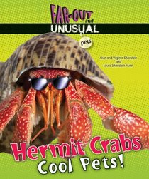 Hermit Crabs: Cool Pets! (Far-Out and Unusual Pets)