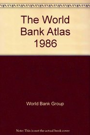 The World Bank Atlas 1986