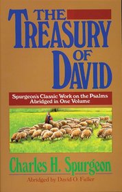 The Treasury of David: Spurgeon's Classic Work on the Psalms, Abridged in One Volume