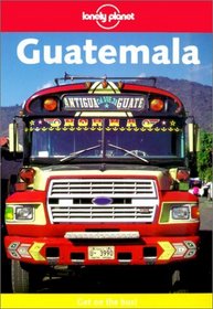 Lonely Planet Guatemala (Lonely Planet Guatemala)