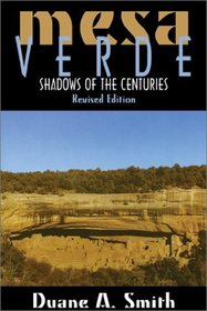 Mesa Verde National Park: Shadows of the Centuries