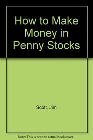 How to Make Money in Penny Stocks