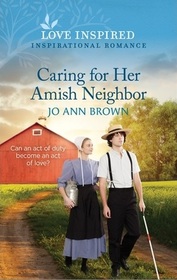 Caring for Her Amish Neighbor (Amish of Prince Edward Island, Bk 3) (Love Inspired, No 1519)