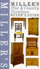 Miller's Pine & Country Furniture: Buyer's Guide (Buyer's Price Guide.)