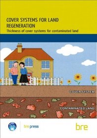 Cover Systems for Land Regeneration: Thickness of Cover Systems for Contaminated Land