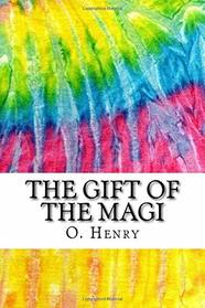 The Gift of the Magi: Includes MLA Style Citations for Scholarly Secondary Sources, Peer-Reviewed Journal Articles and Critical Essays (Squid Ink Classics)