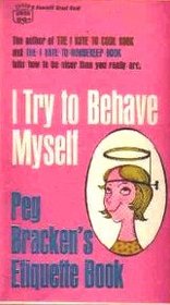 I Try to Behave Myself      Peg Bracken's Etiquette Book