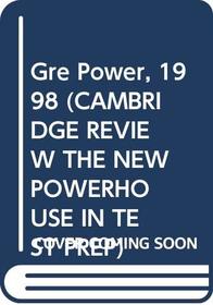 Gre Power, 1998 (Cambridge Review the New Powerhouse in Test Prep)
