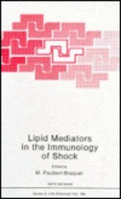 Lipid Mediators in Immunology of Shock (Nato Asi Series a, Life Sciences, Vol 139)