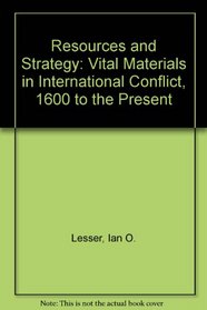 Resources and Strategy: Vital Materials in International Conflict, 1600 to the Present