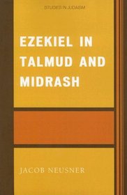 Ezekiel in Talmud and Midrash (Studies in Judaism)