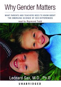 Why Gender Matters: What Parents and Teachers Need to Know about the Emerging Science of Sex Differences (Library Edition)