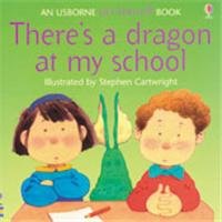 There's a Dragon at My School (Flap Books)