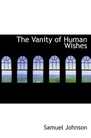 The Vanity of Human Wishes