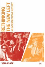 Rethinking the New Left: An Interpretative History