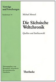 Die Sachsische Weltchronik: Quellen und Stoffauswahl (Vortrage und Forschungen) (German Edition)