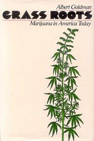 Grass Roots; Marijuana in America Today