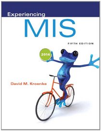 Experiencing MIS (5th Edition)