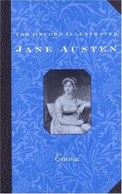 The Oxford Illustrated Jane Austen: Emma (Oxford Illustrated Jane Austen)