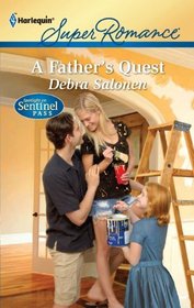 A Father's Quest (Spotlight on Sentinel Pass, Bk 9) (Harlequin Superromance, No 1704)