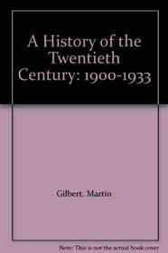 History of the Twentieth Century 1900-1933 (History of the Twentieth Century)