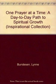 One Prayer at a Time: A Day-To-Day Path to Spiritual Growth (Inspirational Collection)