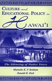 Culture and Educational Policy in Hawaii: The Silencing of Native Voices (Sociocultural, Political and Historical Studies in Education Series)