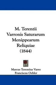 M. Terentii Varronis Saturarum Menippearum Reliquiae (1844)