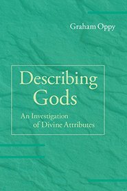 Describing Gods: An Investigation of Divine Attributes