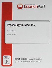 Loose-leaf Version for Psychology in Modules 11e & LaunchPad for Myers' Psychology in Modules 11e (Six Month Access)