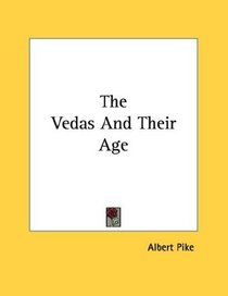 The Vedas And Their Age