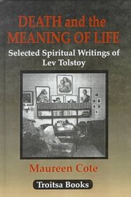 Death and the Meaning of Life: Selected Spiritual Writings of Lev Tolstoy