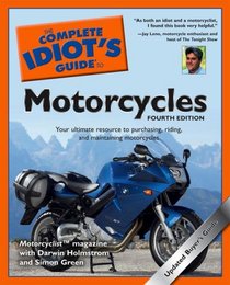 The Complete Idiot's Guide to Motorcycles, 4th Edition (Complete Idiot's Guide to)