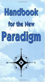 Handbook for the New Paradigm (Handbook for the New Paradigm, Bk 1)