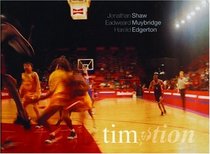 Time/Motion: Photographs by Eadweard Muybridge, Harold Edgerton and Jonathan Shaw