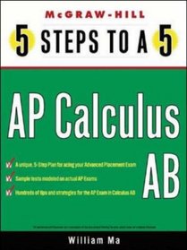 5 Steps to a 5 on the Advanced Placement Examinations: Calculus (5 Steps to a 5 on the Advanced Placement Examinations Series)