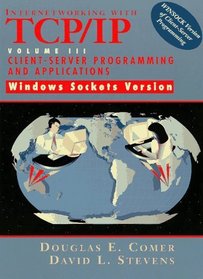 Internetworking with TCP/IP Vol. III Client-Server Programming and Applications-Windows Sockets Version