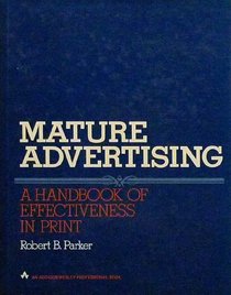 Mature Advertising: A Handbook of Effectiveness in Print