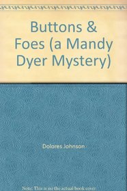 Buttons & Foes (a Mandy Dyer Mystery)