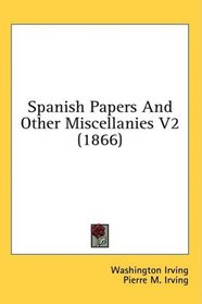 Spanish Papers And Other Miscellanies V2 (1866)